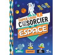 Collectif – Le Super Livre : C'est pas sorcier de l'espace – Cartonné – Deux Coqs d'Or