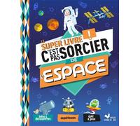 Le Super Livre C'est pas sorcier de l'espace - Collectif - Deux Coqs D'or - cartonné - Document jeunesse