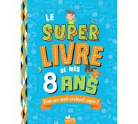 Le super livre de mes 8 ans - Sophie Blitman - Deux Coqs D'or - cartonné - Document jeunesse