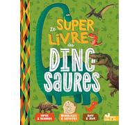 Collectif – Le super livre des dinosaures – Document jeunesse – Cartonné