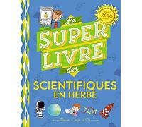 Le super livre des petits scientifiques en herbe