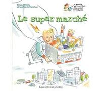 Le super marché Alexia Delrieu (Auteur), Sophie De Menthon (Auteur), Alice Charbin (Illustration)