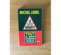 Le super mémento: Tout le bridge standard français