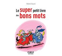 Le Super Petit Livre des bons mots