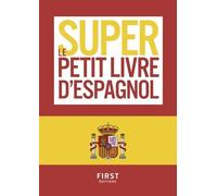 Le super petit livre d'Espagnol - Elisenda Segalas-Clerin - First - broché - Méthode de langue