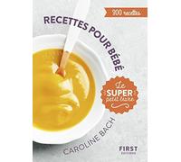 Le Super Petit Livre - Recettes pour bébé - 300 recettes