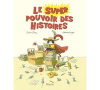 Le super pouvoir des histoires