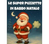 Le Super Puzzette di Babbo Natale: Un libro di Natale divertente per bambini