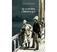 Le superbe Orénoque: - Edition illustrée par 71 gravures