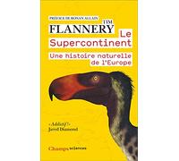 Le Supercontinent Tim Fridtjof Flannery (Auteur), Ronan Allain (Préface), Sophie Lem (Traduction), Alain Bénéteau (Illustration)