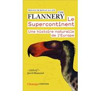 Le Supercontinent Une histoire naturelle de l'Europe - Tim Fridtjof Flannery - Flammarion - Poche - Essai