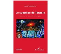 Le supplice de Tantale Apprivoiser la recto-colite hémorragique - Dumoulin Dana - L'harmattan - broché - Guide