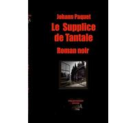 Le Supplice de Tantale: Un thriller captivant entre quête d'identité, secrets industriels et forces occultes