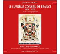 Le suprême conseil de france 1804-2025 - un essai biographique - Jean-Pierre Thomas - Numerilivre Eds - broché - Essai