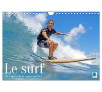 Le surf ou la quête de la vague parfaite (Calendrier mural 2027 DIN A4 vertical), CALVENDO calendrier mensuel: Du vent sur la peau et le bruit des vagues à l'oreille
