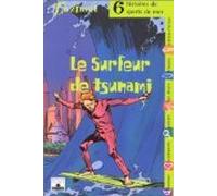 Le Surfeur de tsunami : Six histoires de sports de mer