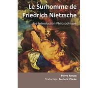 Le Surhomme de Friedrich Nietzsche: Une Introduction Philosophique