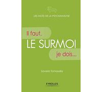 Le surmoi: Il faut, je dois...