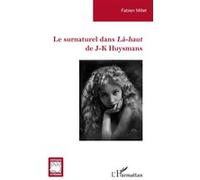 J-K Huysmans – Le surnaturel dans Là-haut – L'Harmattan