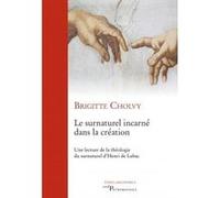 Le surnaturel incarné dans la création Brigitte Cholvy (Auteur)