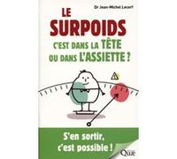 Le surpoids, c'est dans la tête ou dans l'assiette ? Jean-Michel Lecerf (Auteur)