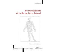 Le surréalisme et la fin de l'ère Artaud - Ilios Chailly - L'harmattan - broché - Essai