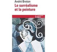 Le Surréalisme et la peinture André Breton (Auteur)