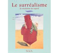 Le Surréalisme : la révolution du regard