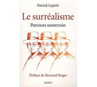 Le Surréalisme, Parcours souterrain