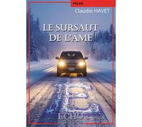 Le sursaut de l'âme - Claudie Havet - ECHO Editions - broché - Roman