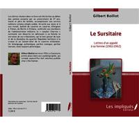 Le Sursitaire Lettres d'un appelé à sa femme (1961-1962) - Gilbert Boillot - Les Impliqués - broché - Roman