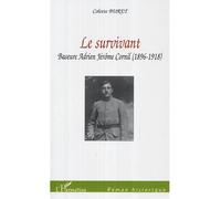 Le survivant Baseure Adrien Jérôme Cornil (1896-1918) - Colette Buret - L'harmattan - broché - Roman