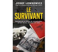 Le survivant - Rescapé de six camps de concentration, je suis devenu chasseur de nazis