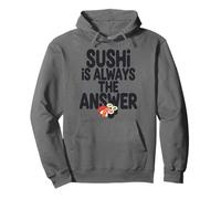 Le Sushi est Toujours la réponse | Un Amateur de sushis Amusant Sweat à Capuche