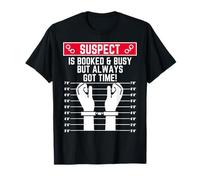 Le Suspect est réservé et occupé mais il a Toujours Le Temps T-Shirt