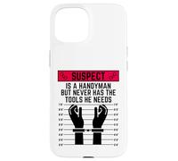 Le Suspect est Un Bricoleur mais n'a jamais Les Outils Dont il a Besoin de s'amuser Coque pour iPhone 15