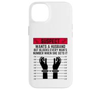 Le Suspect Veut Un Mari mais Bloque Le numéro de Chaque Homme Coque pour iPhone 14 Plus