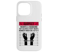 Le Suspect Veut Un Mari mais Bloque Le numéro de Chaque Homme Coque pour iPhone 14 Pro Max