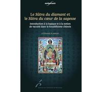LE SÛTRA DU DIAMANT ET LE SÛTRA DU COEUR DE LA SAGESSE: INTR A LA SAGESSE ET A LA NOTION DE VACUITE DANS LE BOUDHISME CHINOIS