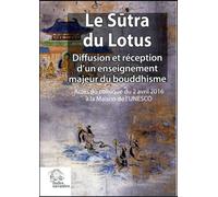 Le Sutra du Lotus Diffusion et réception d'un enseignement majeur du bouddhisme - LES INDES SAVANTES - Indes Savantes - broché - Essai