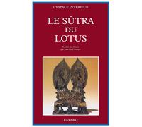 Le Sûtra du Lotus - suivi du Livre des sens innombrables et du Livre de la contemplation de Sage-Universel - Collectif - Fayard - Livre