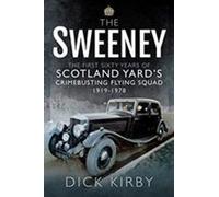 Le Sweeney : Les soixante premières années de la lutte contre le crime à Scotland Yard