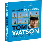 Le swing intemporel - Tom Watson - Golfer One - broché - Essai