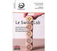 Le Switchlab David Autissier (Auteur), Jean-Yves Guillain (Auteur)
