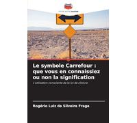 Le symbole Carrefour: que vous en connaissiez ou non la signification