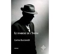 Le symbole de l'Infini - Carino Bucciarelli - M.e.o - broché - Roman