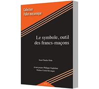 LE SYMBOLE, outil des francs-maçons