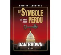 Le symbole perdu - édition illustrée - Dan Brown - Lattes - broché - Roman
