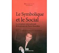 Le symbolique et le social : La réception internationale de la pensée de Pierre Bourdieu