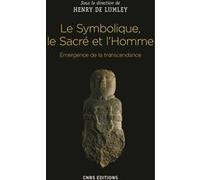 Henry de Lumley – Le Symbolique, le Sacré et l'Homme – Emergence de la transcendance